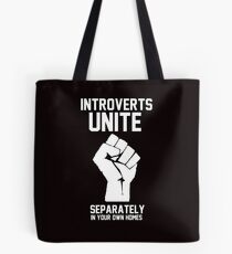 Introverts unite separately in your own homes Tote Bag