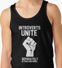 Introverts unite separately in your own homes Tank Top