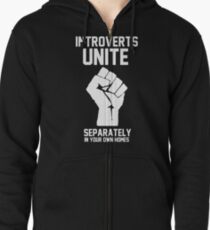 Introverts unite separately in your own homes Zipped Hoodie