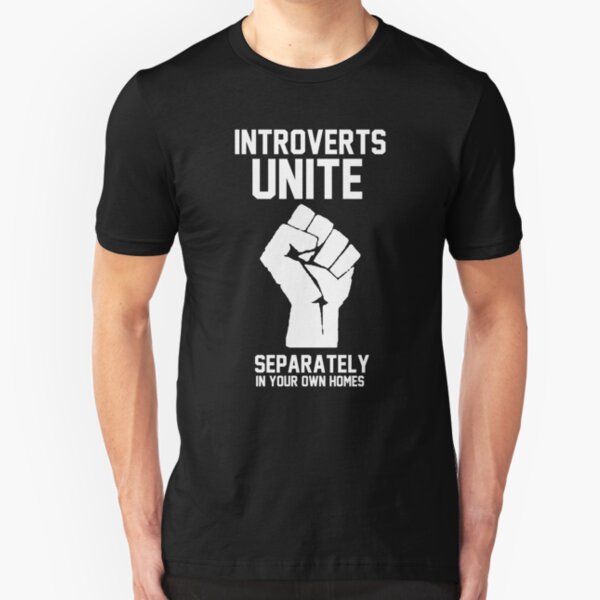 Introverts unite separately in your own homes Slim Fit T-Shirt