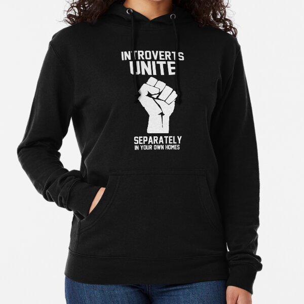 Introvertierte vereinen sich separat in Ihren eigenen vier Wänden Leichter Hoodie