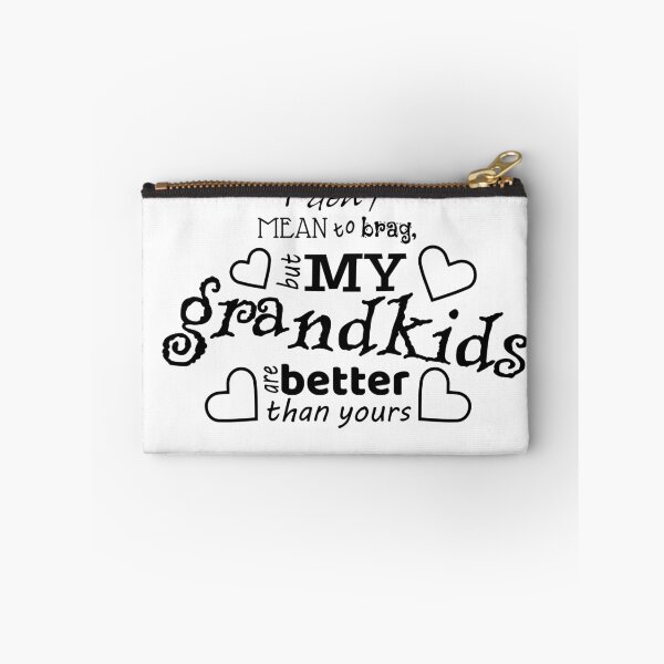 Item preview, I don't mean to brag, but my grandkids are better than yours designed and sold by lorikitty.