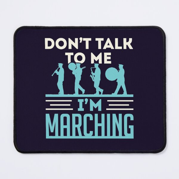 Item preview, Don't Talk to Me I'm Marching Funny Band Musician  designed and sold by jaygo.