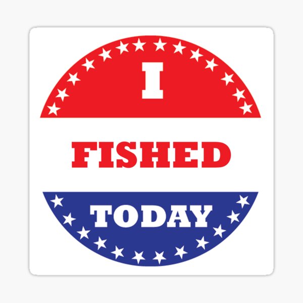 I Fished Today Sticker
