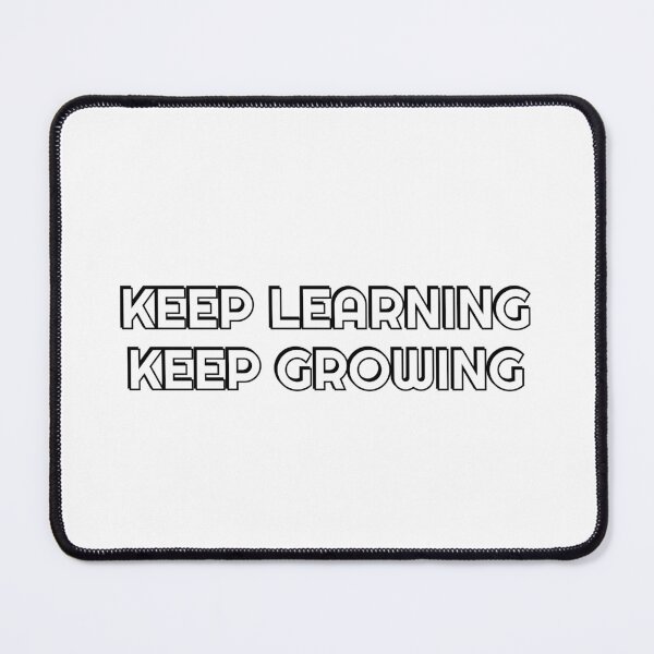 Item preview, KEEP LEARNING KEEP GROWING  designed and sold by Inspirationmotivation.