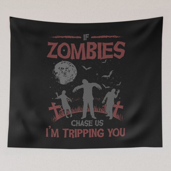 Item preview, If Zombies Chase us I'm tripping you designed and sold by eiwo87.