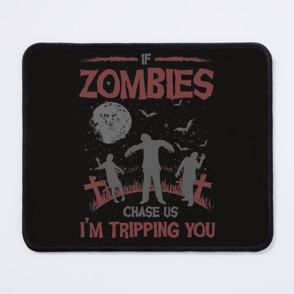 Item preview, If Zombies Chase us I'm tripping you designed and sold by eiwo87.