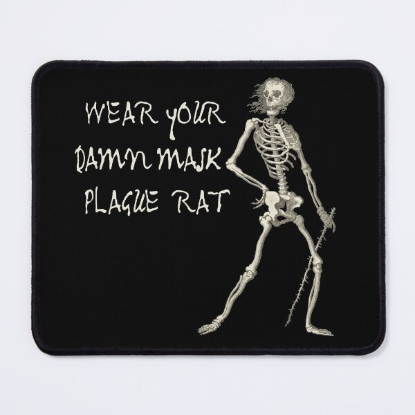 Item preview, Exasperated Plague Skeleton: WEAR YOUR DAMN MASK PLAGUE RAT (light text) designed and sold by Ofeefee.