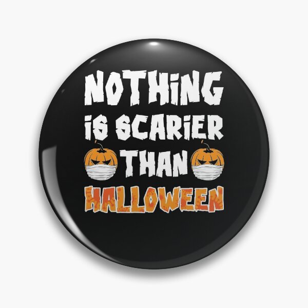 Item preview, Nothing is scarier than Halloween designed and sold by eiwo87.