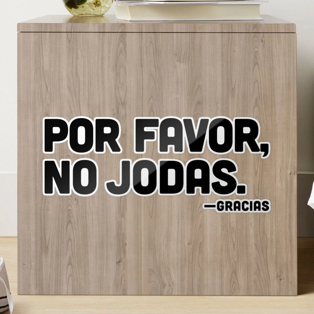 Por Favor, No Jodas.