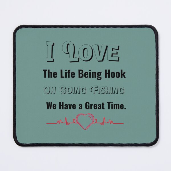 Item preview, I Love The Life Being Hook on Going Fishing.    designed and sold by LUCIE-MARVEN.