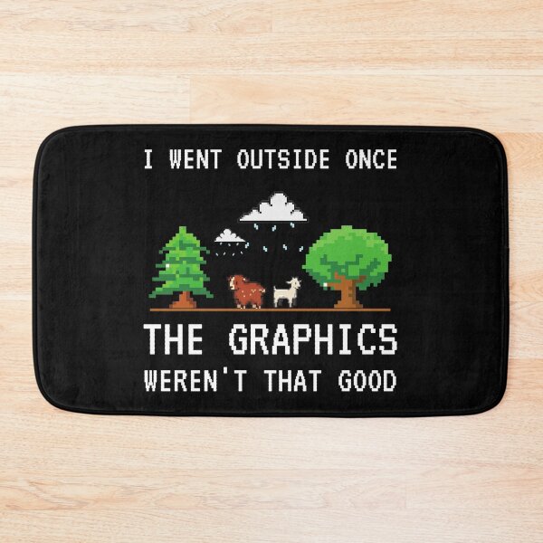 Item preview, I Went Outside Once The Graphics Weren't That Good Funny Gamer Saying designed and sold by 24FAHSION.