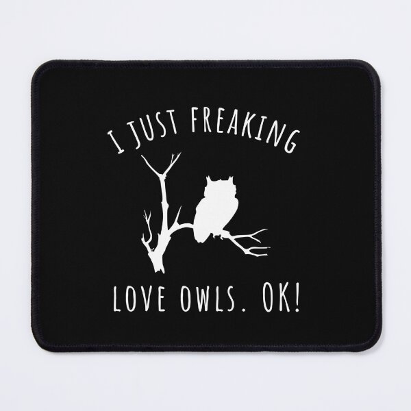 Item preview, I Just Freaking Love Owls Ok designed and sold by 24FAHSION.