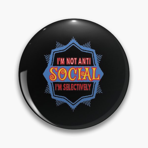 Item preview, I'm Not Anti Social I'm Selectively Social designed and sold by FridPix.