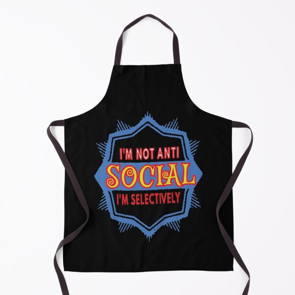 Item preview, I'm Not Anti Social I'm Selectively Social designed and sold by FridPix.