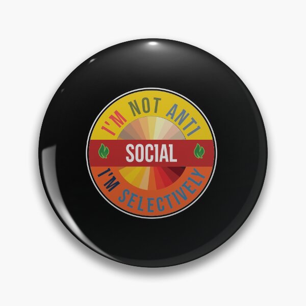 Item preview, I'm Not Anti Social I'm Selectively Social designed and sold by FridPix.