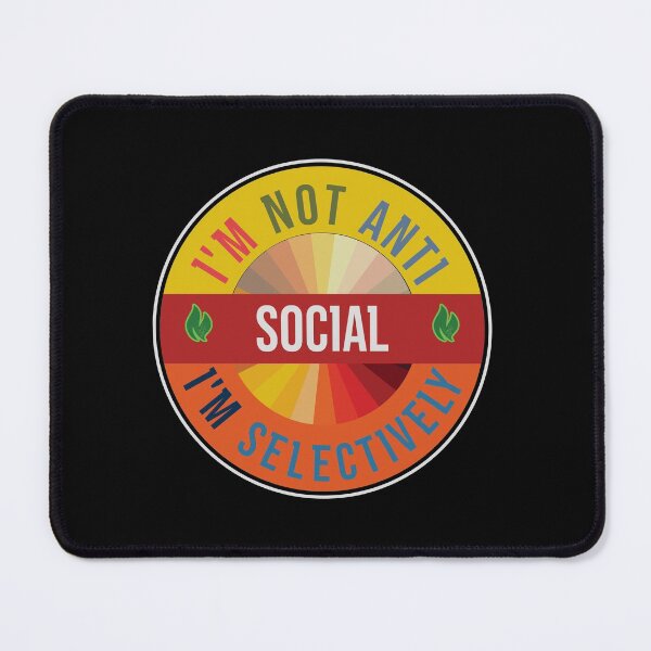 Item preview, I'm Not Anti Social I'm Selectively Social designed and sold by FridPix.