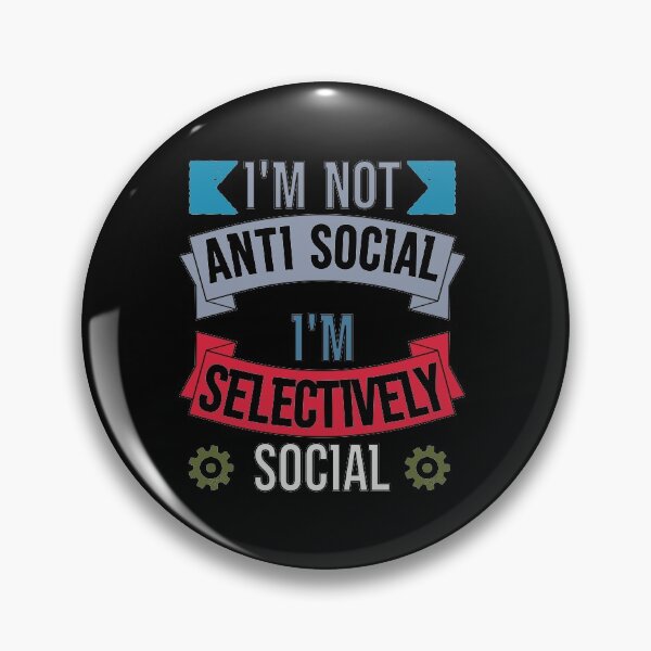 Item preview, I'm Not Anti Social I'm Selectively Social designed and sold by FridPix.