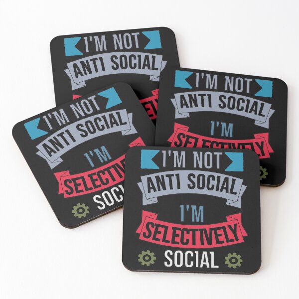 Item preview, I'm Not Anti Social I'm Selectively Social designed and sold by FridPix.