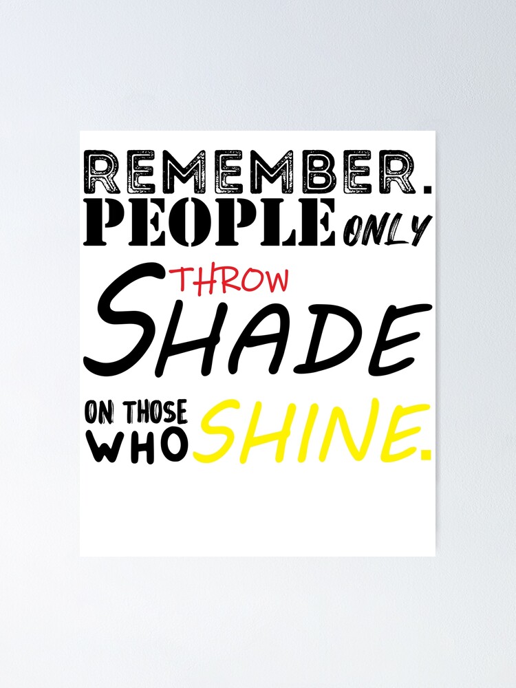 Throw Shine Not Shade T-Shirt