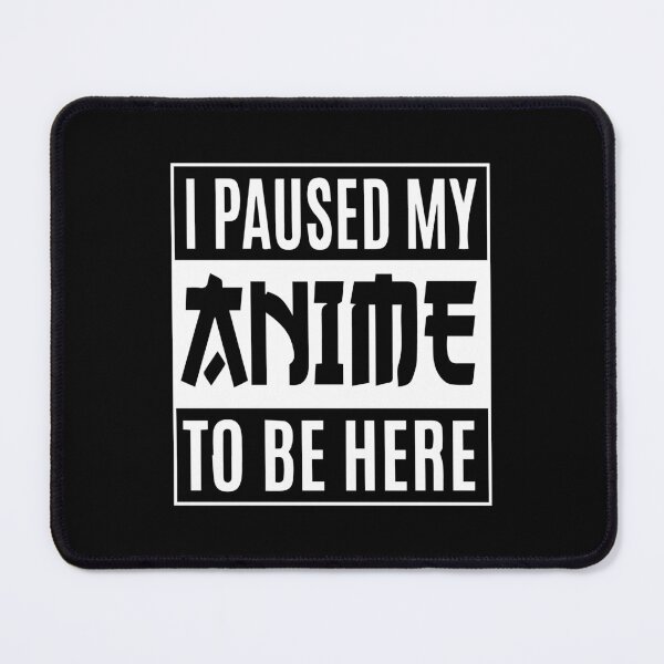 Item preview, Funny Japanese Anime Gym Quote I Paused My Anime To Be Here designed and sold by thecooltable.