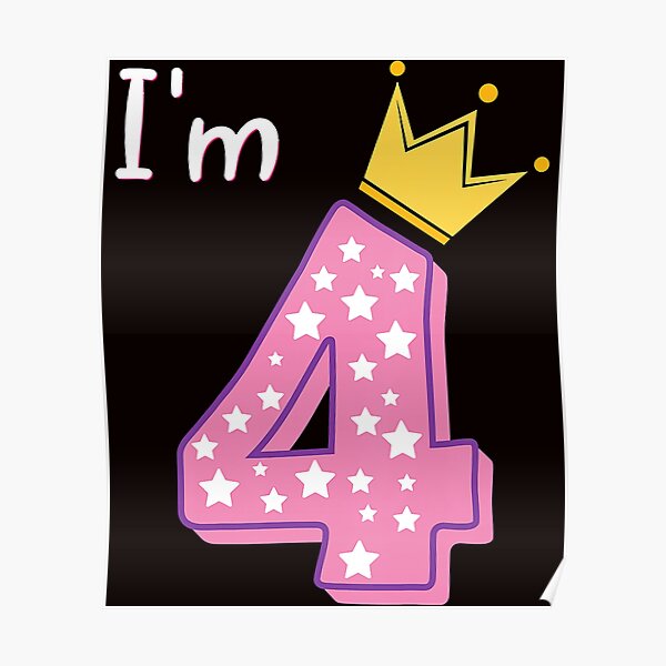 Four Year Old Birthday Girl 4yr 4th 4 Year Old Birthday Poster By Indaleciobernab Redbubble 6322