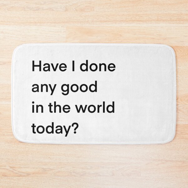 Item preview, Have I done any good today  designed and sold by Handdrawnbyzoe.