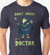 Plague Knight - "I'm a doctor" - Shovel Knight Unisex T-Shirt