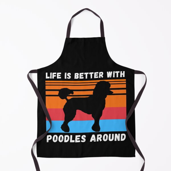 Item preview, Life Is Better With Poodles Around designed and sold by 24FAHSION.