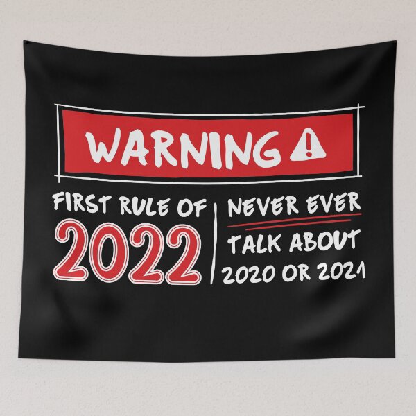 Item preview, Warning First Rule of 2022 Never Ever Talk About 2021 or 2020 designed and sold by TeeServes.