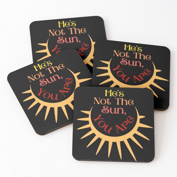 Item preview, He's Not The Sun, You Are designed and sold by StrideOrDie.