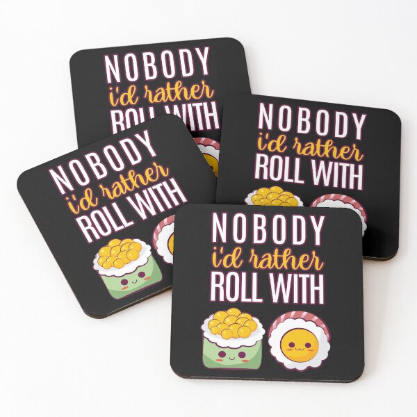 Item preview, Nobody I'd Rather Roll With Sushi Roll Besties designed and sold by Foxicopter.
