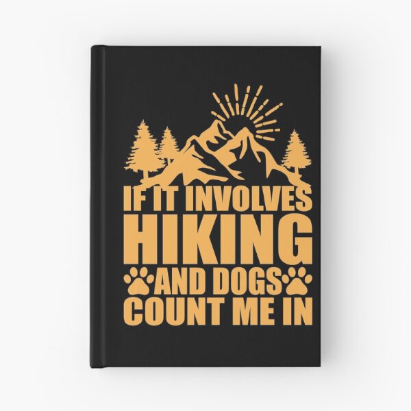 Item preview, If It Involves Hiking and Dogs Count Me in designed and sold by Bella's Merch.