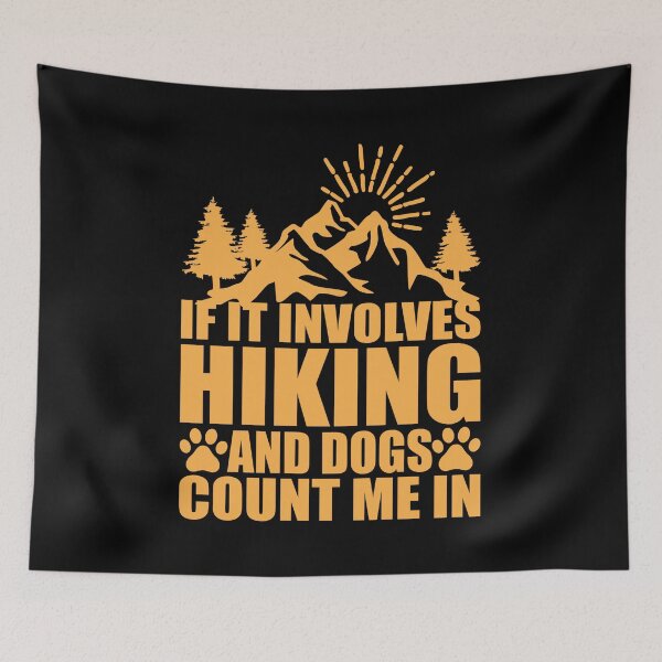 Item preview, If It Involves Hiking and Dogs Count Me in designed and sold by Bella's Merch.