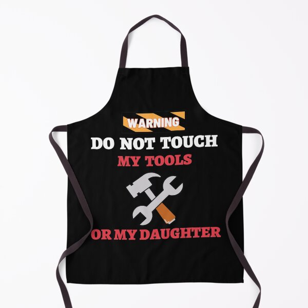 Item preview, Warning Do Not Touch My Tools Or My Daughter designed and sold by 24FAHSION.