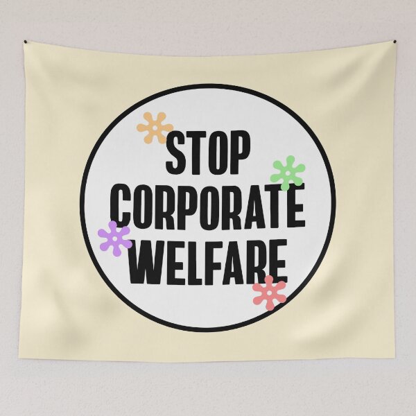 Item preview, Stop Corporate Welfare - End Tax Breaks designed and sold by Picket Club.