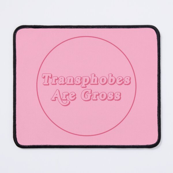 Item preview, Transphobes Are Gross - Anti Transphobia designed and sold by Picket Club.