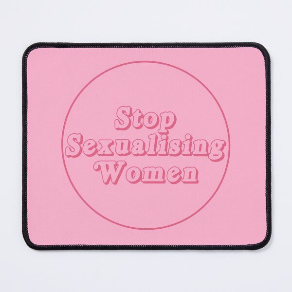 Item preview, Stop Sexualising Women - Feminism designed and sold by Picket Club.
