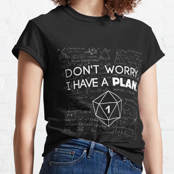 Aperçu de l'œuvre T-shirt Donjons et dragonsNe vous inquiétez pas, j'ai un plan d'échec critique Donjons et dragons drôles DND D20 Lover créée et vendue par RanGifce.