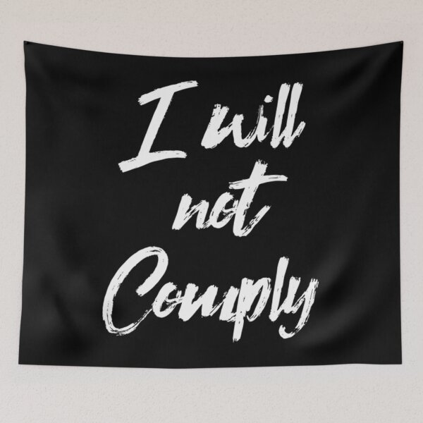 Item preview, I Will Not Comply T-ShirtI WILL NOT COMPLY designed and sold by RanGifce.