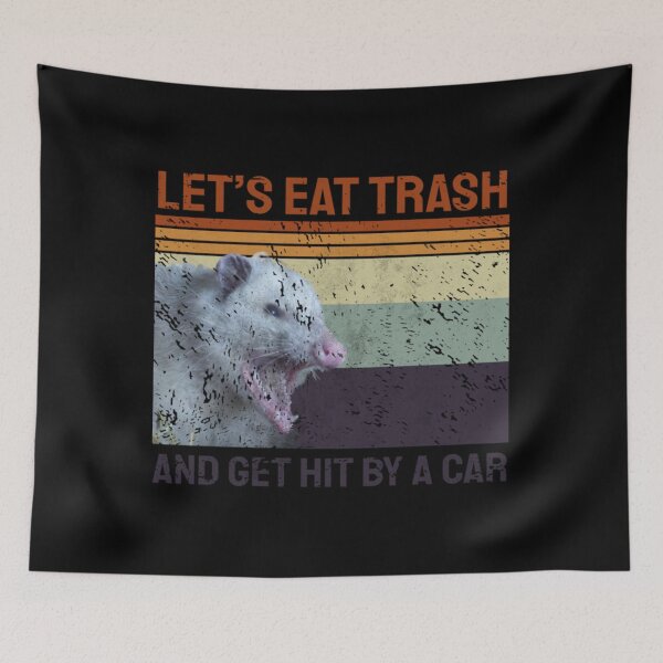Item preview, Lets Eat Trash And Get Hit By A Car T-ShirtLet's eat trash and get hit by a car funny meme opossum lovers  designed and sold by RanGifce.
