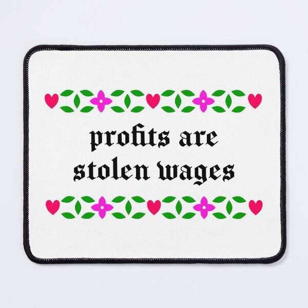 Item preview, Profits Are Stolen Wages - Workers Rights designed and sold by Picket Club.