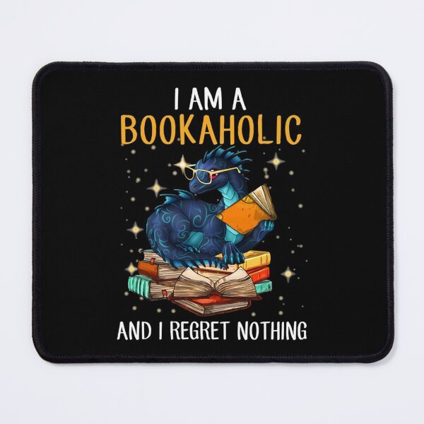 Item preview, I Am A Bookaholic And I Regret Nothing - Dragon Reading Book designed and sold by KunNero.