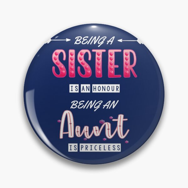Item preview, Being a Sister is an honour -being an aunt is priceless   designed and sold by HILTON-SIS.