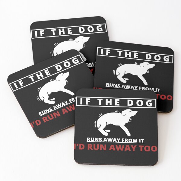 Item preview, If the Dog runs away from it I'd run away too designed and sold by Tiredmenphilo.