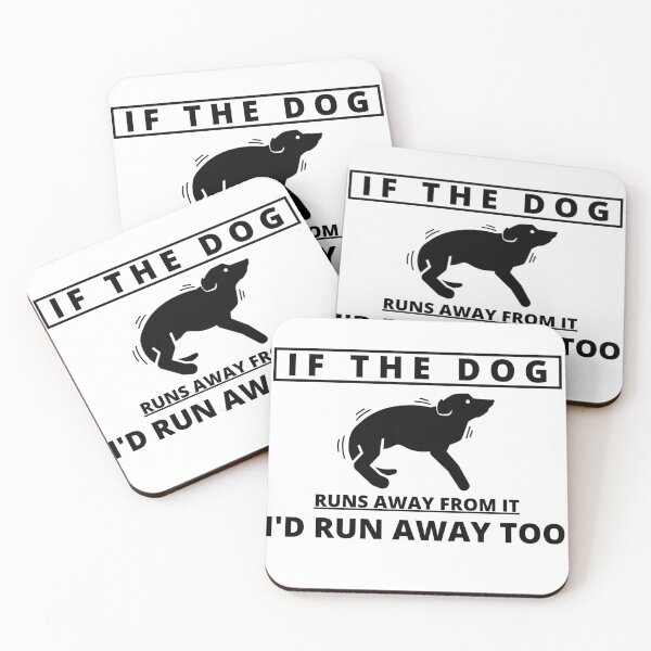 Item preview, If the Dog runs away from it I'd run away too  designed and sold by Tiredmenphilo.