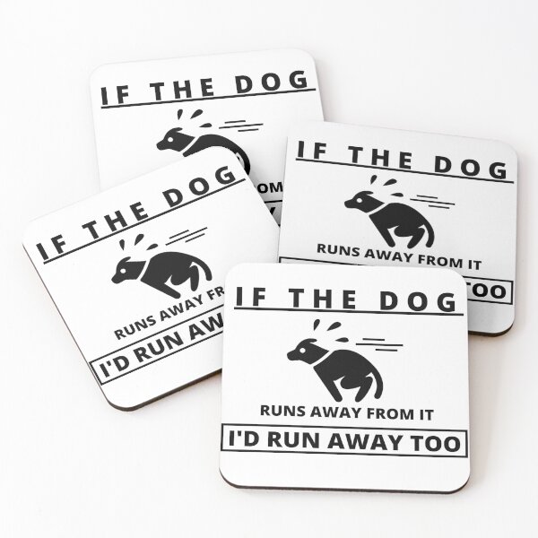 Item preview, If the Dog runs away from it I'd run away too designed and sold by Tiredmenphilo.