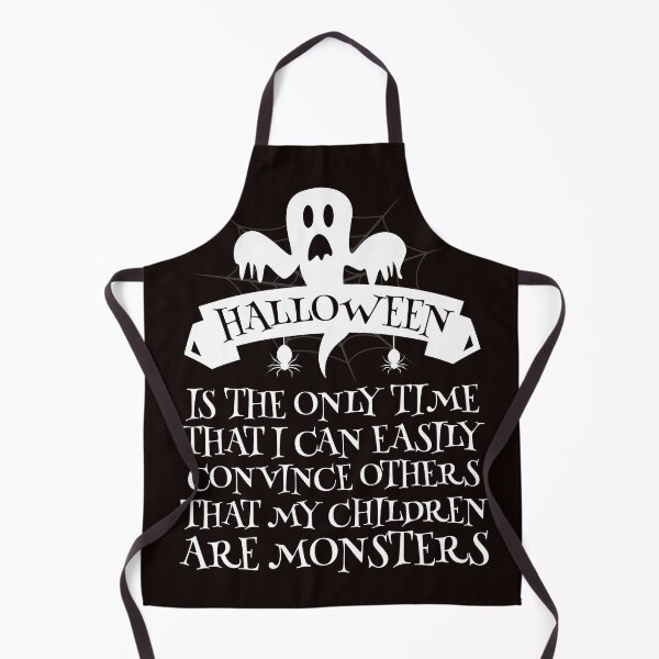 Item preview, Halloween is the only time I can easily convince others that my children are monsters. designed and sold by Capiral Bucketlist.