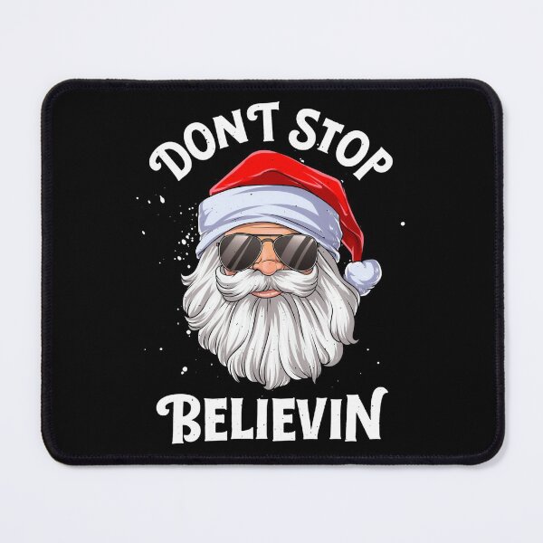 Item preview, Don_t Stop Believin Santa Funny Christmas Men Women Gifts designed and sold by DPankdesign.