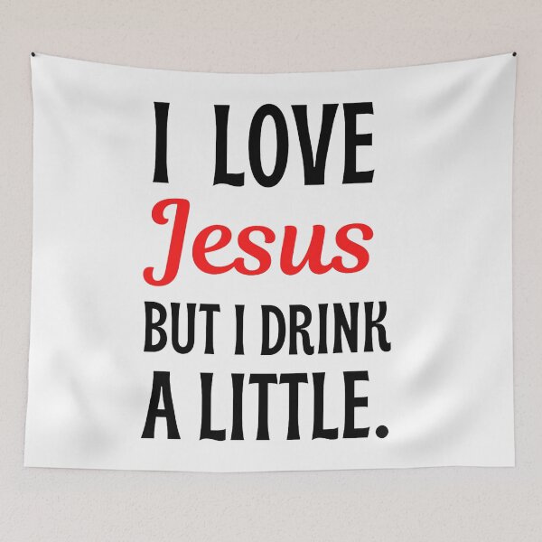 Item preview, I Love Jesus But I drink A Little Meme Even Jesus Drink Sometimes - Jesus Lovers designed and sold by chetan786.